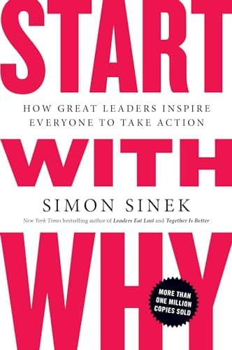 Start With Why Simon Sinek leadership purpose