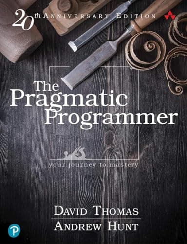 The Pragmatic Programmer: Your Journey To Mastery, 20th Anniversary Edition (2nd